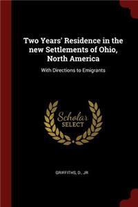 Two Years' Residence in the New Settlements of Ohio, North America