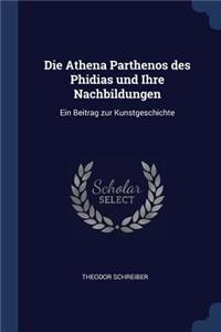 Die Athena Parthenos des Phidias und Ihre Nachbildungen