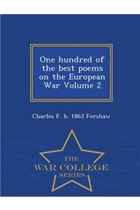 One Hundred of the Best Poems on the European War Volume 2 - War College Series