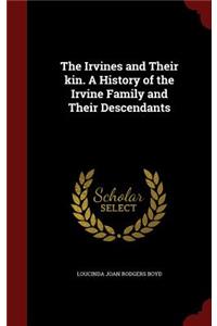 Irvines and Their kin. A History of the Irvine Family and Their Descendants