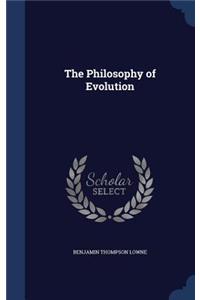 The Philosophy of Evolution