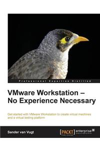 Vmware Workstation - No Experience Necessary