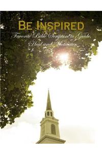 Be Inspired - Favorite Bible Scripture to Guide, Heal and Motivate