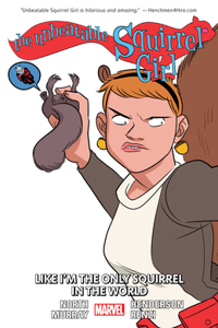 Unbeatable Squirrel Girl Vol. 5: Like I'm the Only Squirrel in the World