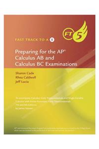 Fast Track to a 5 AP Test Preparation Workbook for Stewart's Calculus: Early Transcendentals, 8th