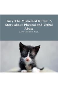 Tuxy The Mistreated Kitten