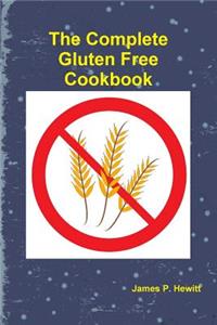 Complete Gluten Free Cookbook