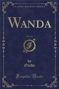 Wanda, Vol. 3 of 3 (Classic Reprint)