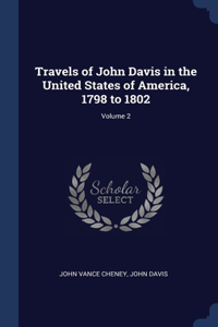 Travels of John Davis in the United States of America, 1798 to 1802; Volume 2