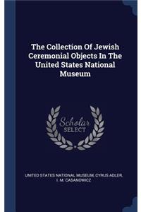 The Collection Of Jewish Ceremonial Objects In The United States National Museum