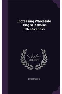 Increasing Wholesale Drug Salesmens Effectiveness