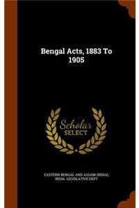 Bengal Acts, 1883 to 1905