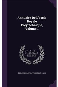 Annuaire De L'ecole Royale Polytechnique, Volume 1