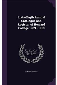 Sixty-Eigth Annual Catalogue and Register of Howard College 1909 - 1910