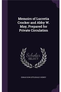 Memoirs of Lucretia Crocker and Abby W. May, Prepared for Private Circulation