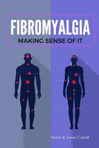 Fybromyalgia - Making Sense of it