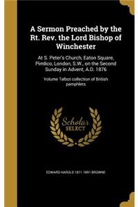 A Sermon Preached by the Rt. Rev. the Lord Bishop of Winchester