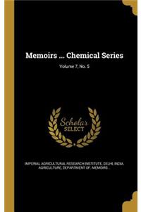Memoirs ... Chemical Series; Volume 7, No. 5