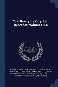 New-york City-hall Recorder, Volumes 3-4