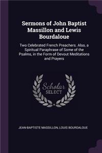 Sermons of John Baptist Massillon and Lewis Bourdaloue