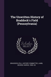 Unwritten History of Braddock's Field (Pennsylvania)