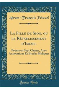 La Fille de Sion, Ou Le Rétablissement d'Israel