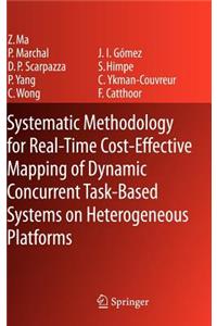 Systematic Methodology for Real-Time Cost-Effective Mapping of Dynamic Concurrent Task-Based Systems on Heterogenous Platforms