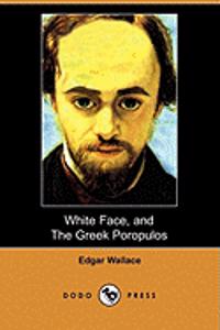 White Face, and The Greek Poropulos (Dodo Press)