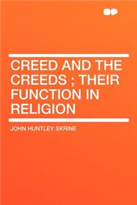Creed and the Creeds; Their Function in Religion