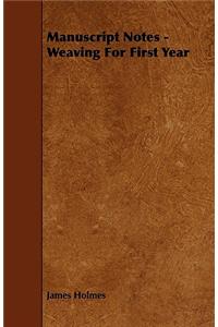 Manuscript Notes - Weaving For First Year