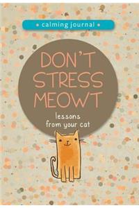 Don't Stress Meowt