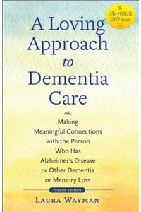 A Loving Approach to Dementia Care