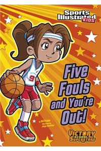 Five Fouls and You're Out!