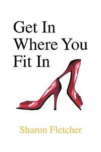 Get in Where You Fit in