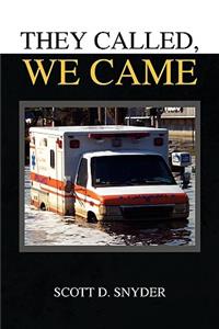 They Called, We Came