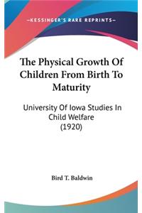 The Physical Growth Of Children From Birth To Maturity