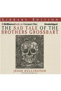 The Sad Tale of the Brothers Grossbart: Library Edition