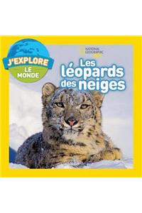 National Geographic Kids: j'Explore Le Monde: Les Léopards Des Neiges