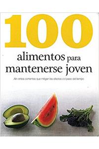 100 Alimentos Para Mantenerse Joven (100 Best)