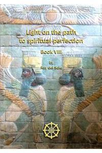 Light on the Path to Spiritual Perfection Book VIII