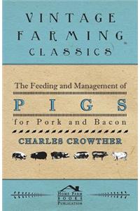 The Feeding and Management of Pigs for Pork and Bacon