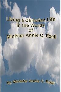 Living a Christian Life in the Words of Minister Annie C.Ezell