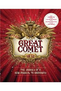 The Great Comet: The Journey of a New Musical to Broadway: The Journey of a New Musical to Broadway