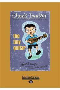 The Tiny Guitar: Chook Doolan (Book 4) (Large Print 16pt)