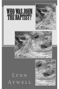 Who Was John the Baptist?