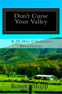 Don't Curse Your Valley