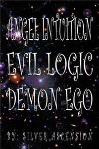 Angel Intuition Evil Logic Demon Ego