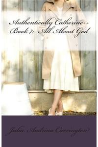Authentically Catherine--Book 7