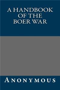 A Handbook of the Boer War