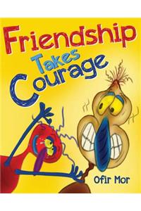 Friendship takes courage